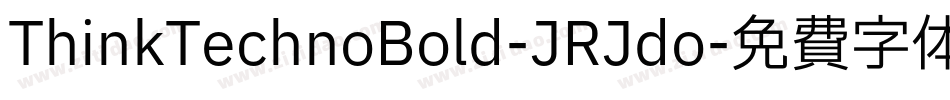 ThinkTechnoBold-JRJdo字体转换