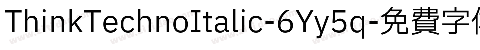 ThinkTechnoItalic-6Yy5q字体转换
