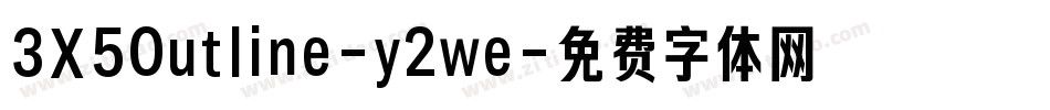 3X5Outline-y2we字体转换