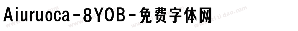 Aiuruoca-8YOB字体转换