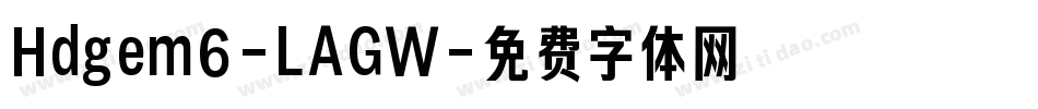 Hdgem6-LAGW字体转换