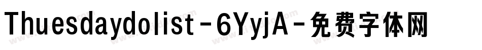 Thuesdaydolist-6YyjA字体转换