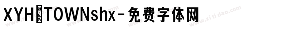 XYH_TOWNshx字体转换