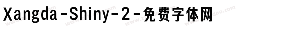 Xangda-Shiny-2字体转换