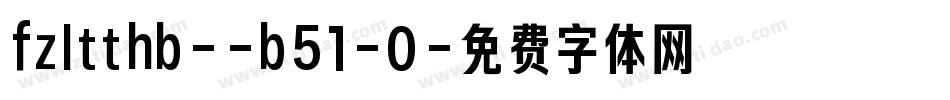 fzltthb--b51-0字体转换