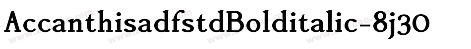 AccanthisadfstdBolditalic-8j30字体转换