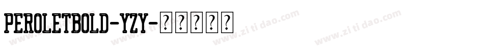 PeroletBold-yzY字体转换