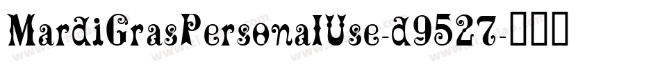 MardiGrasPersonalUse-d9527字体转换 MardiGrasPersonalUse-d9527字体转换