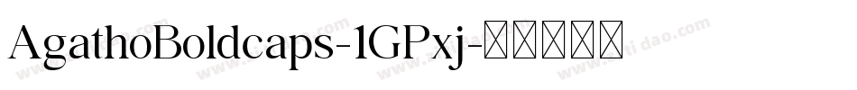 AgathoBoldcaps-1GPxj字体转换