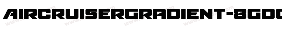 AircruiserGradient-8Gdg字体转换