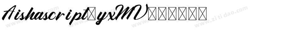 Aishascript-yxMV字体转换
