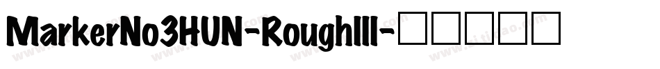 MarkerNo3HUN-RoughIII字体转换