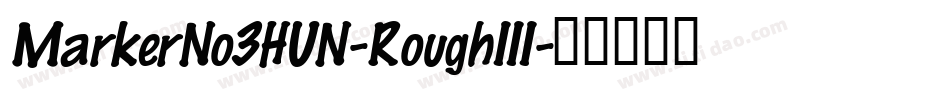 MarkerNo3HUN-RoughIII字体转换