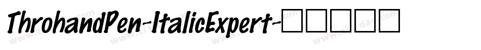 ThrohandPen-ItalicExpert字体转换
