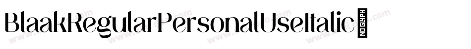 BlaakRegularPersonalUseItalic-lyXy字体转换 BlaakRegularPersonalUseItalic-lyXy字体转换