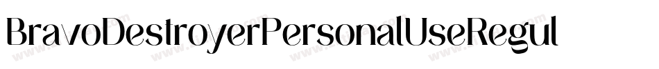 BravoDestroyerPersonalUseRegular-Rz6M字体转换
