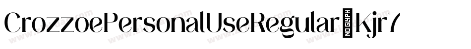 CrozzoePersonalUseRegular-Kjr7字体转换