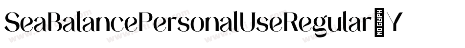 SeaBalancePersonalUseRegular-YzX7y字体转换 SeaBalancePersonalUseRegular-YzX7y字体转换