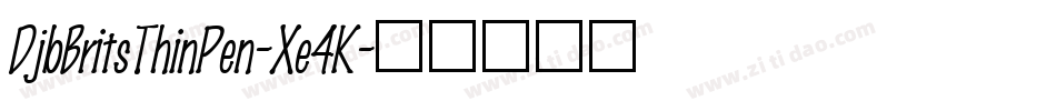 DjbBritsThinPen-Xe4K字体转换