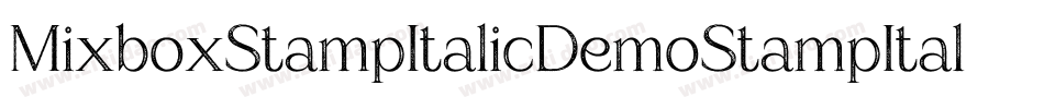 MixboxStampItalicDemoStampItalic-DOYZ9字体转换 MixboxStampItalicDemoStampItalic-DOYZ9字体转换