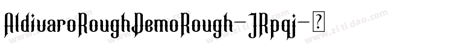 AldivaroRoughDemoRough-JRpqj字体转换