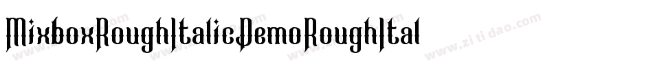MixboxRoughItalicDemoRoughItalic-ZVp6B字体转换 MixboxRoughItalicDemoRoughItalic-ZVp6B字体转换