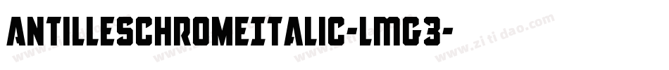 AntillesChromeItalic-LMG3字体转换