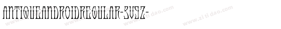 AntiqueandroidRegular-3V9z字体转换 AntiqueandroidRegular-3V9z字体转换