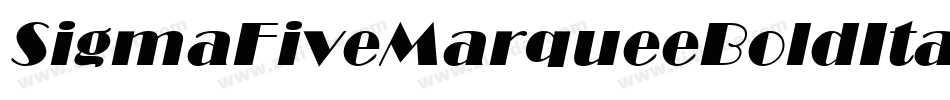 SigmaFiveMarqueeBoldItalic-Zezm字体转换 SigmaFiveMarqueeBoldItalic-Zezm字体转换