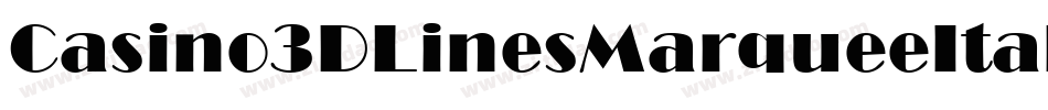 Casino3DLinesMarqueeItalic-VGOoZ字体转换
