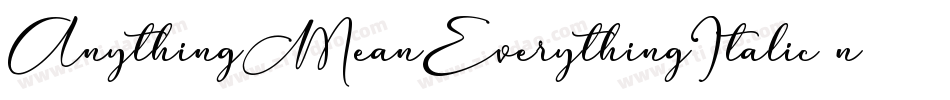 AnythingMeanEverythingItalic-nor4字体转换