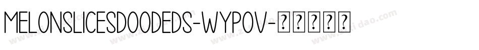 MelonSlicesDoodeds-WypOv字体转换