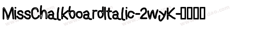 MissChalkboardItalic-2wyK字体转换