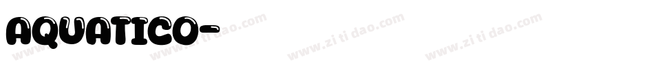 Aquatico字体转换