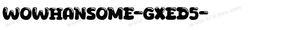 WowHansome-gxED5字体转换