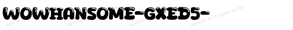 WowHansome-gxED5字体转换