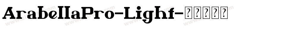 ArabellaPro-Light字体转换