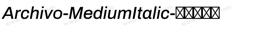 Archivo-MediumItalic字体转换