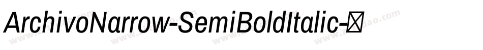ArchivoNarrow-SemiBoldItalic字体转换