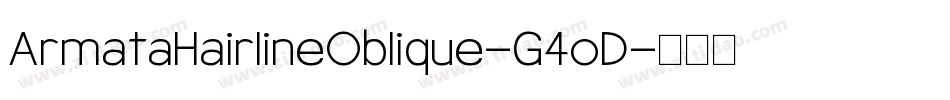 ArmataHairlineOblique-G4oD字体转换