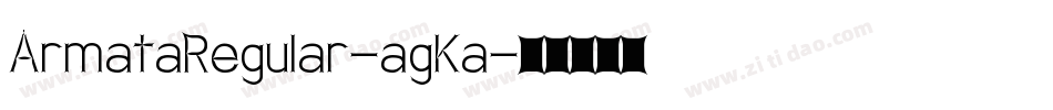 ArmataRegular-agKa字体转换