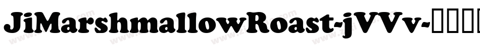 JiMarshmallowRoast-jVVv字体转换