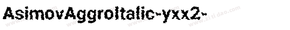 AsimovAggroItalic-yxx2字体转换