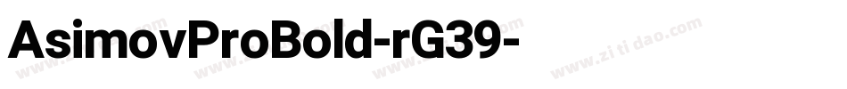 AsimovProBold-rG39字体转换