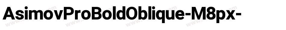 AsimovProBoldOblique-M8px字体转换