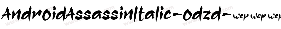 AndroidAssassinItalic-odzd字体转换
