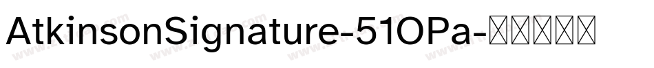 AtkinsonSignature-51OPa字体转换