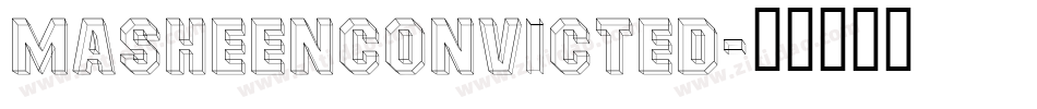 MasheenConvicted字体转换