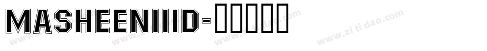 MasheenIIID字体转换