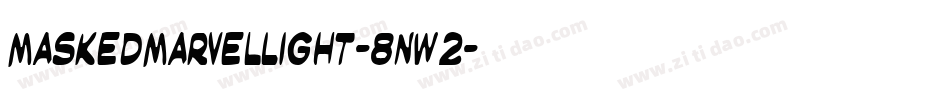 MaskedMarvelLight-8nW2字体转换 MaskedMarvelLight-8nW2字体转换